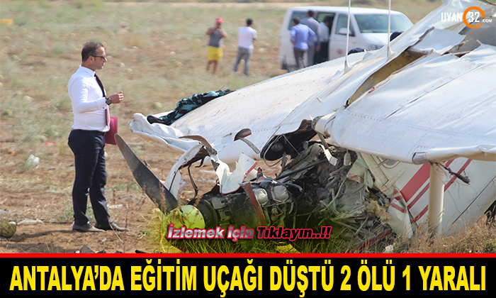 Antalya’da Eğitim Uçağı Düştü 2 Ölü 1 Yaralı