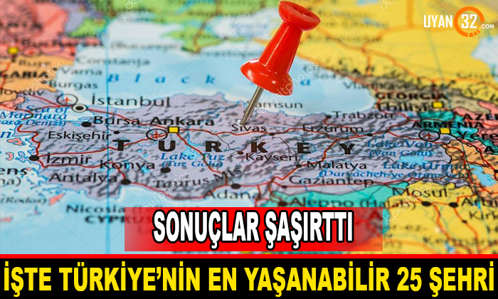 İşte Türkiye’nin En Yaşanabilir 25 Şehri