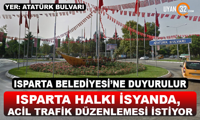 Isparta Halkı, Atatürk Bulvarına Acil Trafik Düzenlemesi İstiyor
