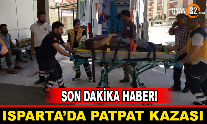 Isparta’da PatPat Kazası: 1 Kişi Yaralandı