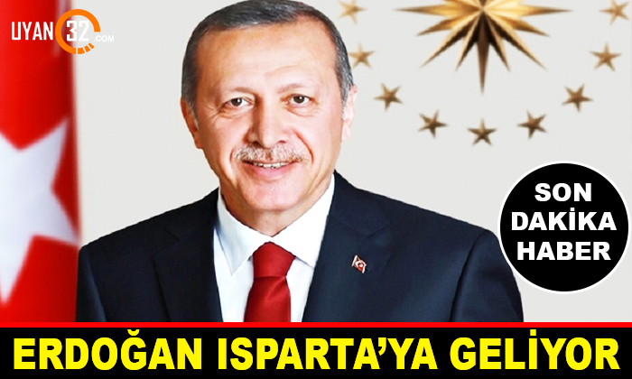 Recep Tayyip Erdoğan Isparta’ya Geliyor