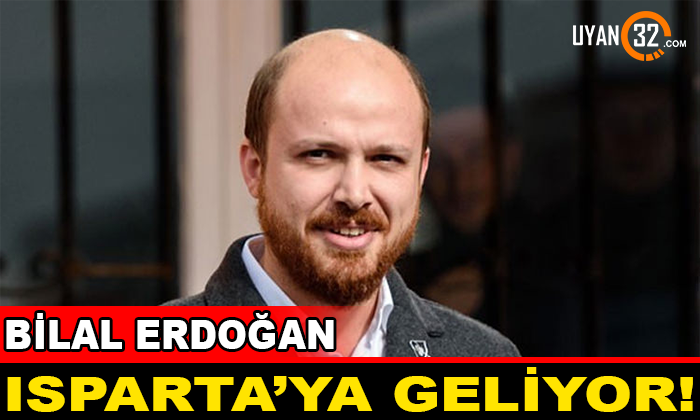 Bilal Erdoğan Isparta’ya Geliyor