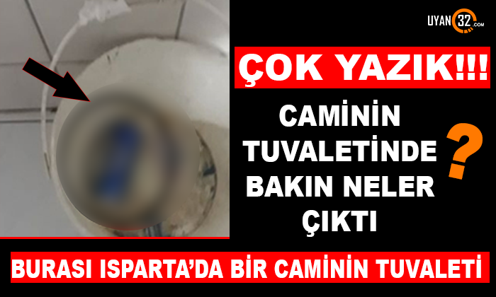 Görüntülerin Adresi Isparta; Bakın Cami Tuvaletinden Neler Çıktı!!!