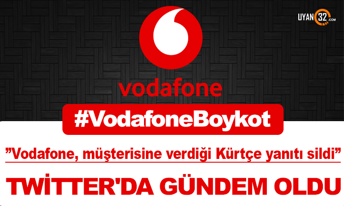 Vodafone Müşterisine Verdiği “Kürtçe” Yanıtı Sildi, Twitter’da Gündem Oldu