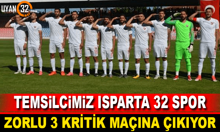 Isparta 32 Spor’un Son 3 Kritik Maçı!