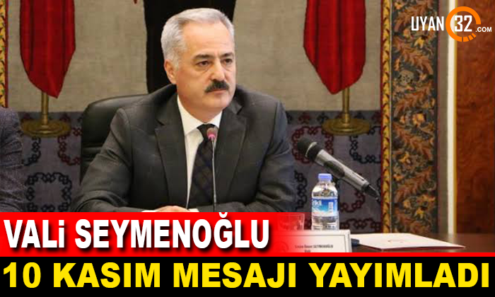 Vali Seymenoğlu 10 Kasım Mesajı Yayımladı