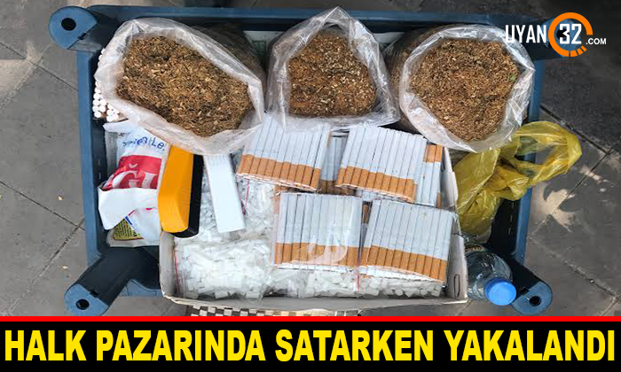 Halk Pazarında Kaçak Sigara ve Tütün Satarken Yakalandılar