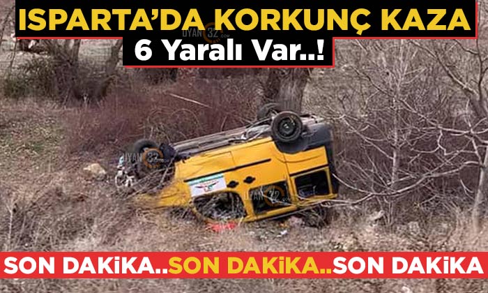 Son Dakika! Isparta Trafik Kazası; 6 Yaralı Var