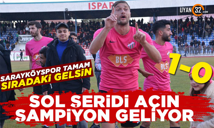 Sarayköyspor’da Tamam Sırada ki Gelsin; Sol Şeridi Açın Şampiyon Isparta 32 Spor Geliyor 1-0