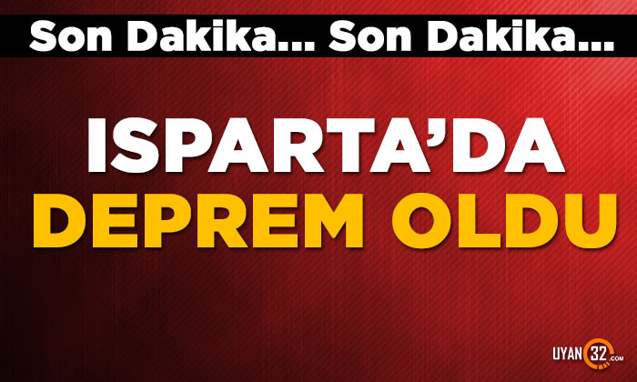 Son Dakika; Isparta’da Deprem Oldu..!