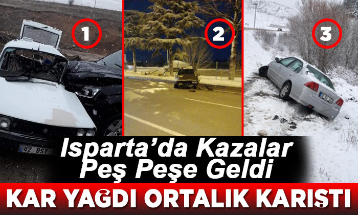 Isparta’da Kar Yağdı Trafik Kazaları Peş Peşe Geldi..!