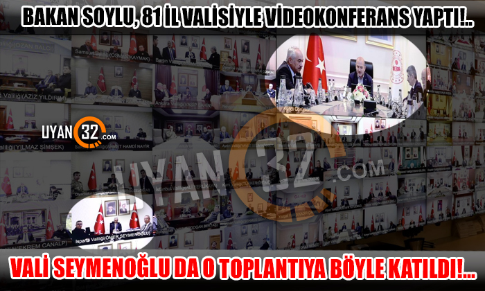 Bakan Soylu, Isparta Valisi Seymenoğlu ve diğer 80 il valisiyle videokonferans yaptı!