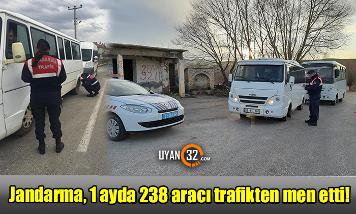 Jandarma, 1 ayda 238 aracı trafikten men etti!