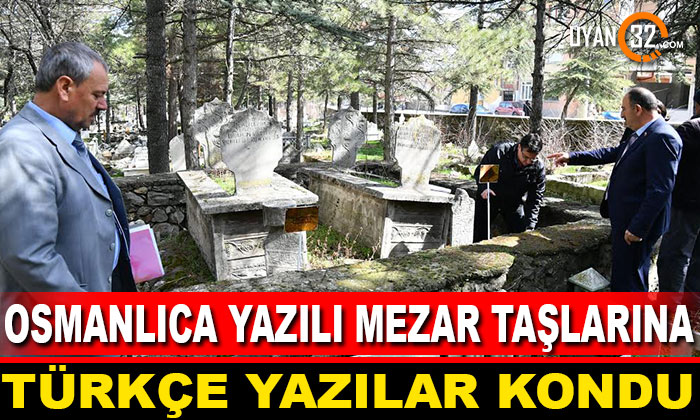Gülcü Mezarlığında Osmanlıca Yazılı Mezar Taşlarına Türkçe Yazılar Kondu