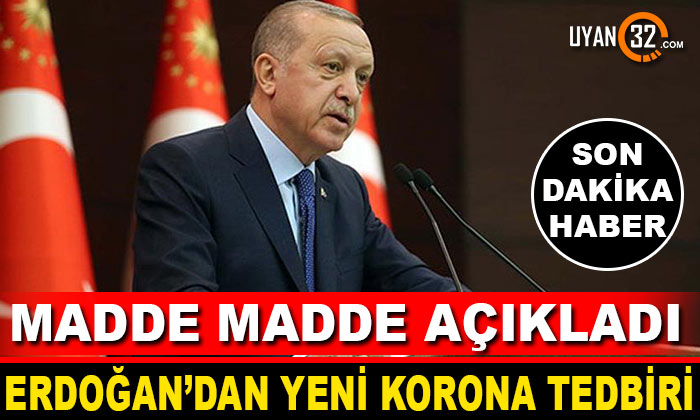 Cumhurbaşkanı Erdoğan Yeni Koronavirüs Tedbirlerini Madde Madde Açıkladı