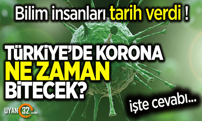 Koronavirüs Türkiye’de Ne Zaman Bitecek?