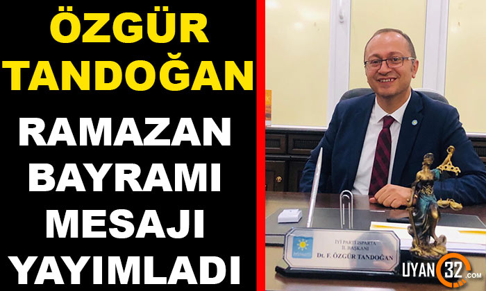 Özgür Tandoğan’dan Ramazan Bayramı Mesajı
