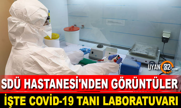 SDÜ Hastanesinde “Covid-19 Tanı Laboratuvarı”