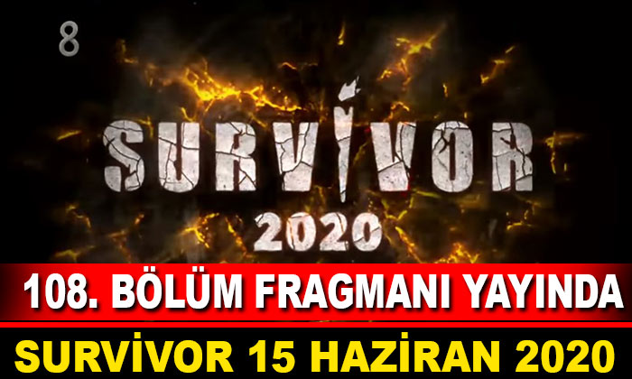 Survivor 15 Haziran 2020 108. Bölüm Fragmanı Yayınlandı