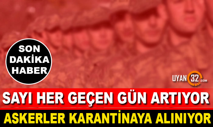 Burdur’da Karantinaya Alınan Asker Sayısı 670 Oldu