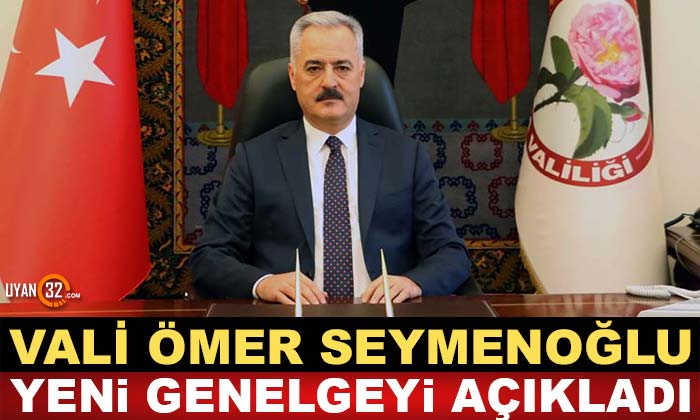 Isparta Valisi Seymenoğlu Yeni Genelgeyi Açıkladı..!