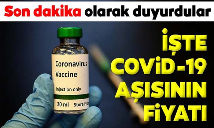 Koronavirüs Aşısı İle İlgili Flaş Gelişme! İşte Covid-19 Aşısının Fiyatı