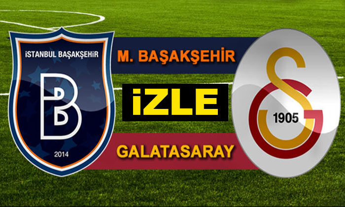 Başakşehir – Galatasaray Maçı Ne Zaman, Saat Kaçta, Hangi Kanalda?