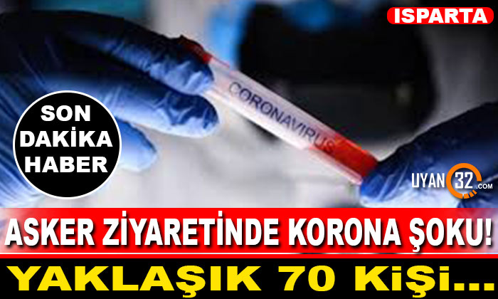 Asker Ziyaretinde Koronavirüs Şoku! Yaklaşık 70 Kişi…