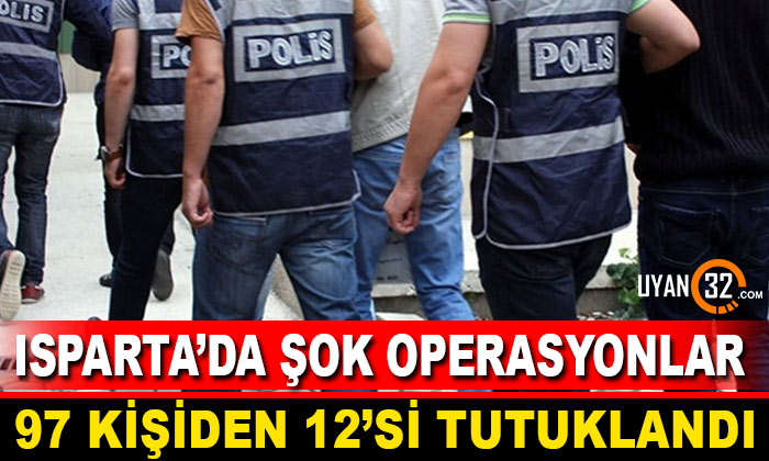 Isparta’daki Narkotik Operasyonlarında 12 Tutuklama