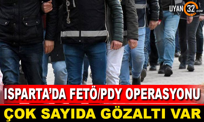 Isparta’da FETÖ/PDY Operasyonu 8 Gözaltı Var