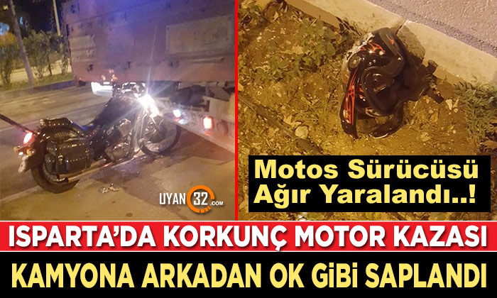Isparta’da Korkunç Motor Kazası; Duran Kamyona Arkadan Ok Gibi Saplandı..!