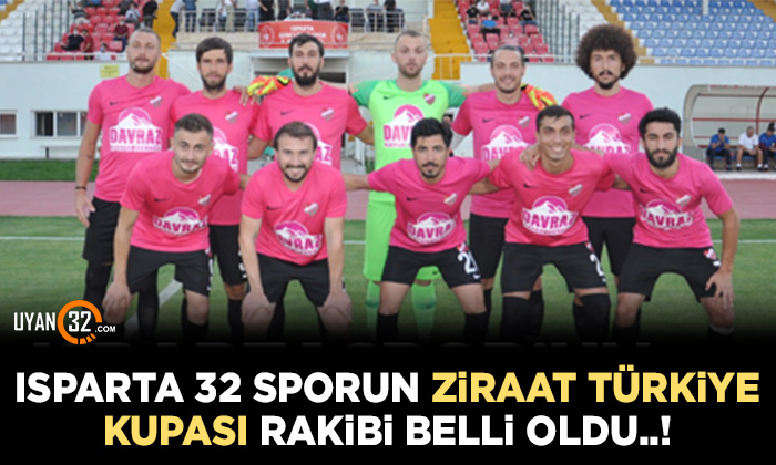 Ispartaspor’un Ziraat Türkiye Kupası Rakibi Belli Oldu..!