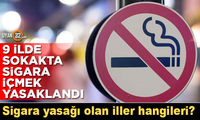 9 İlde Sokakta Sigara İçmek Yasaklandı; Sigara Yasağı Olan iller Hangileri?