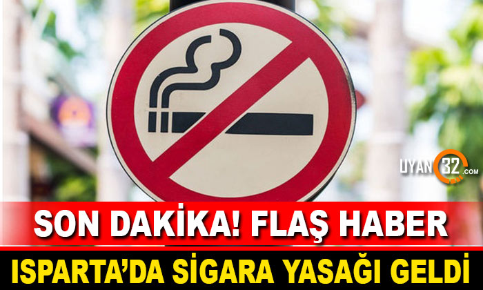 Son Dakika..! Isparta’da Sigara İçmek Yasaklandı