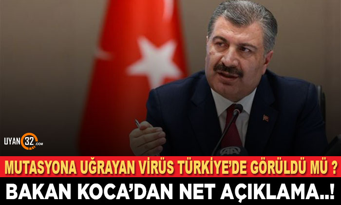 Mutasyona Uğrayan Virüs Türkiye’de Görüldü mü? Bakan Koca’dan Net Açıklama..!