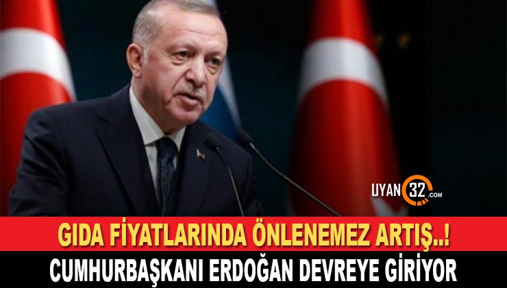 Gıda Fiyatlarında Önlenemez Artış Sonrası Cumhurbaşkanı Erdoğan Devreye Giriyor..!