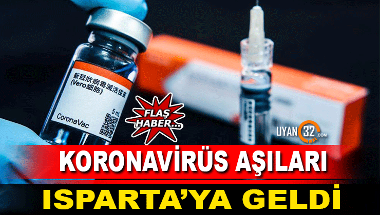 Koronavirüs Aşıları Isparta’ya Geldi