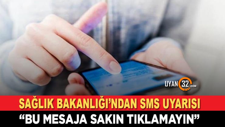 Sağlık Bakanlığı’ndan Son Dakika SMS Uyarısı; Sakın Tıklamayın..!