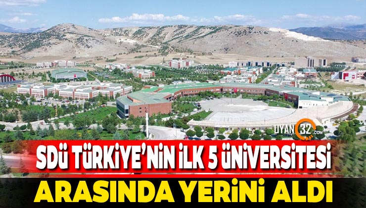 SDÜ Türkiye’nin İlk Beş Üniversitesi Arasında Yerini Aldı