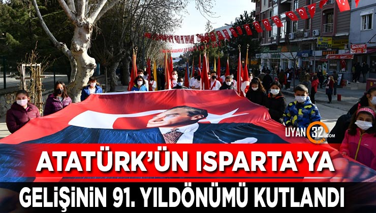 Atatürk’ün Isparta’ya Gelişinin 91. Yıldönümü Kutlandı