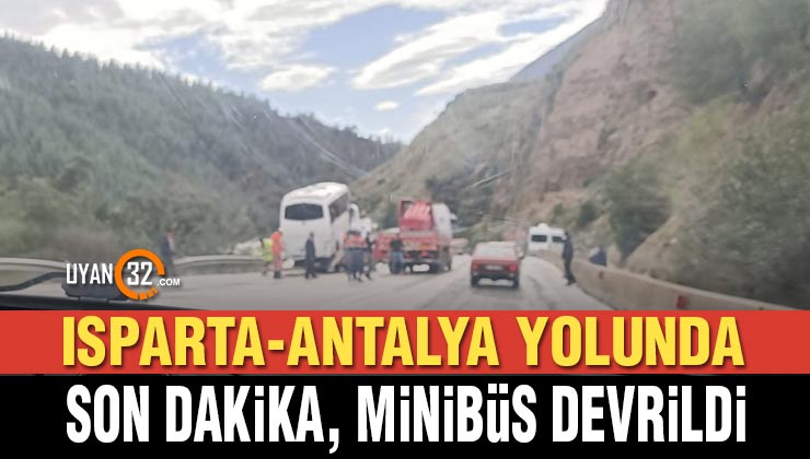 Isparta-Antalya Yolunda Minibüs Devrildi..!
