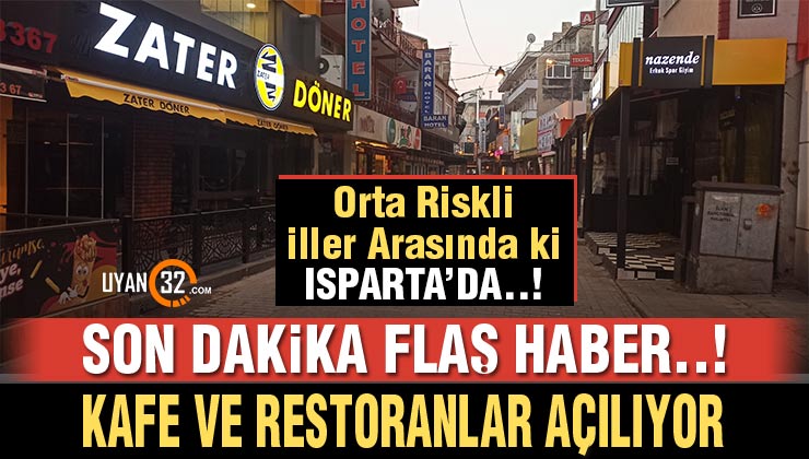 Son Dakika; Isparta’da Kafe ve Restoranlar Açılıyor..!