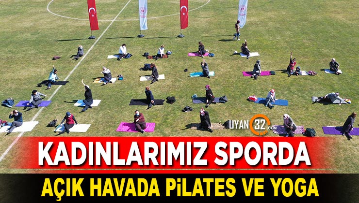 Isparta’da Kadınlarımız Sporda Açık Havada Pilates ve Yoga