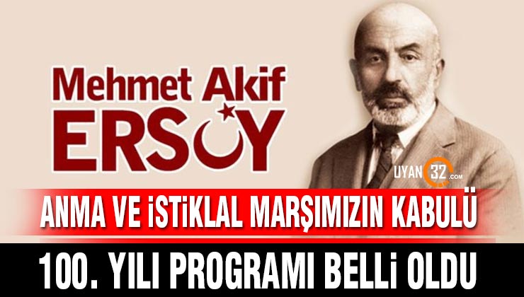 İstiklal Marşımızın Kabulü ve Mehmet Akif Ersoy’u Anma Günü 100. Yılı Programı Belli Oldu