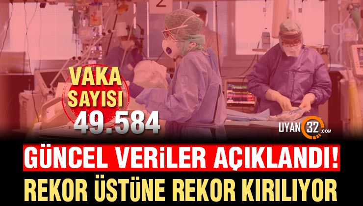 Son Dakika; Türkiye’de Son 24 saatte 49.584 Yeni Vaka!