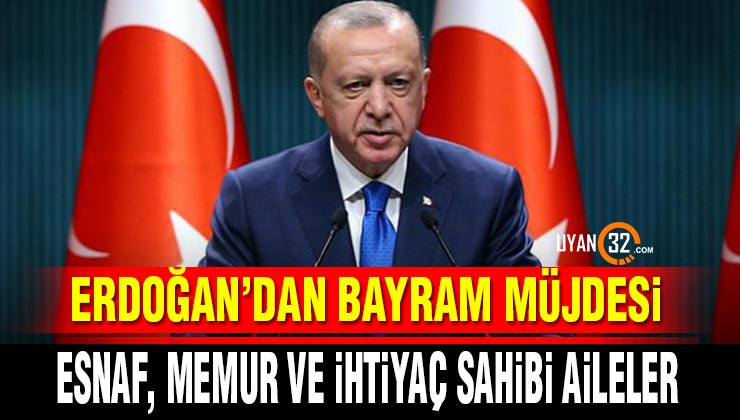 Son Dakika: Cumhurbaşkanı Erdoğan’dan Memura, Esnafa ve İhtiyaç Sahibi Ailelere Bayram Müjdesi