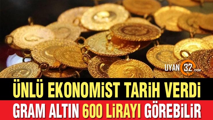 Ünlü Ekonomist Tarih Verdi; Gram Altın 600 Lirayı Görebilir..!