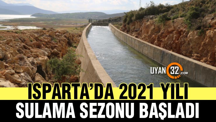 Isparta’da 2021 Yılı Sulama Sezonu Başladı