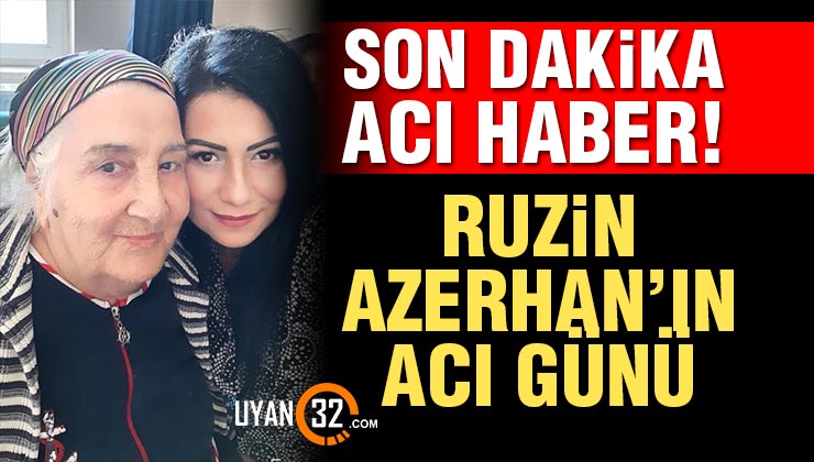 Kanal 32 TV Programcılarından Ruzin Azerhan’ın Acı Günü!