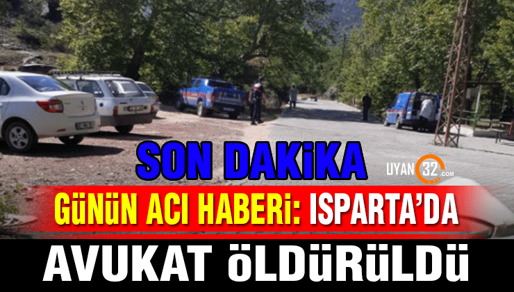Son Dakika! Isparta’da Avukat Ali Kaya Cinayete Kurban Gitti